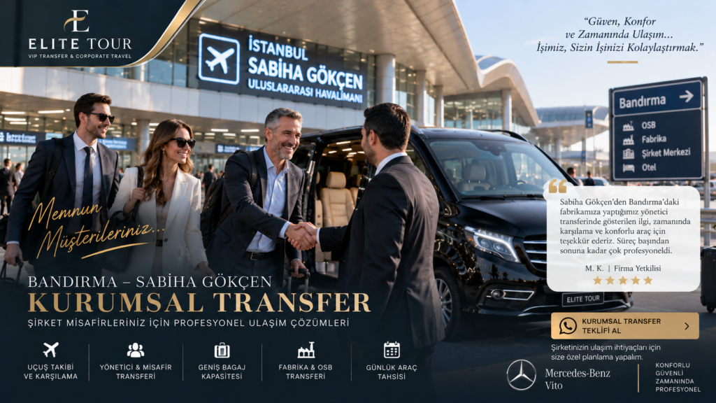 Bandırma Sabiha Gökçen Kurumsal Transfer memnun şirket misafiri