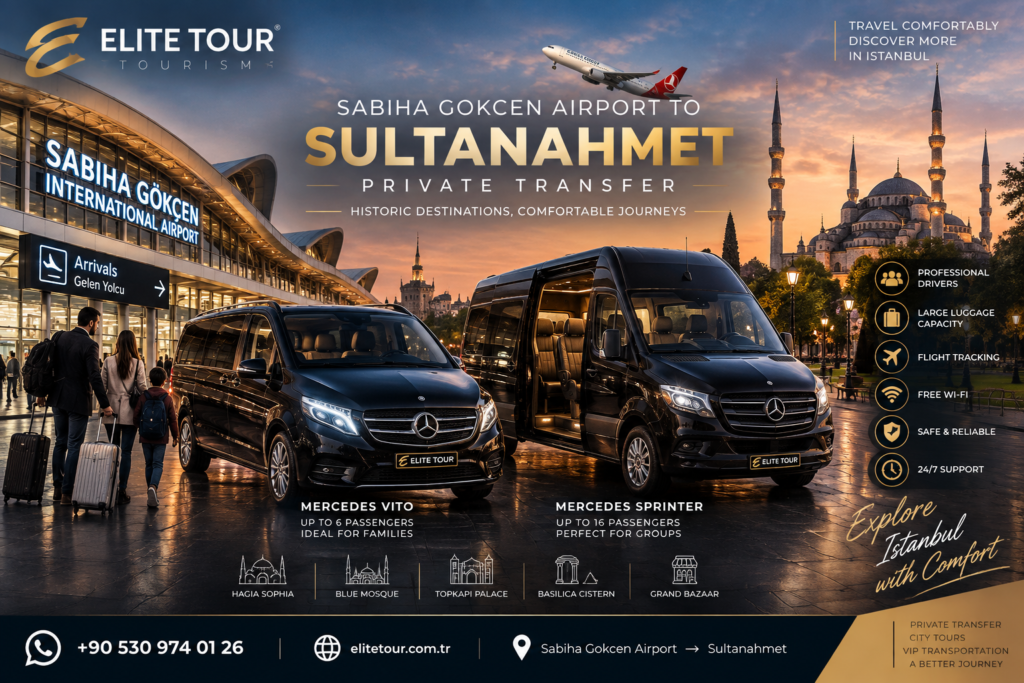 Sabiha Gokcen Airport to Sultanahmet Private Transfer Mercedes Vito and Sprinter